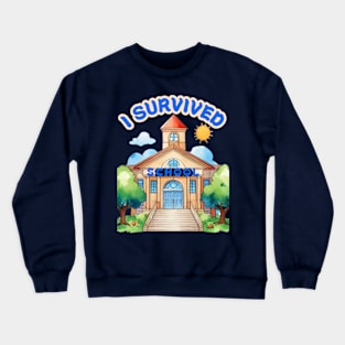 School's out, I SURVIVED SCHOOL! Classof2024, graduation gift, teacher gift, student gift. Crewneck Sweatshirt